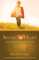 Secure in Heart: Overcoming Insecurity in a Woman's Life 1939086809 Book Cover