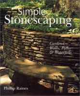 Simple Stonescaping: Gardens, Walls, Paths & Waterfalls 1402706111 Book Cover