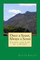 Once a Scout, Always a Scout: Living the Life of a Scout 1505263026 Book Cover