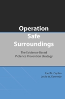 Operation Safe Surroundings (OpSS): The Evidence-Based Violence Prevention Strategy 1087108012 Book Cover