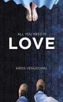 All You Need Is Love: From the Ashes ... a Few Pages Left 1543704980 Book Cover