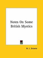 Notes On Some British Mystics 1162818689 Book Cover
