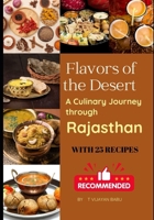 Flavors of the Desert: A Culinary Journey through Rajasthan B0CQM91HMG Book Cover