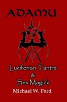 ADAMU - Luciferian Tantra and Sex Magick 1411690656 Book Cover