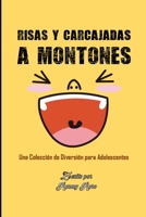 RISAS Y CARCAJADAS A MONTONES: Una Colección de Diversión para Adolescentes B0CD11N52W Book Cover