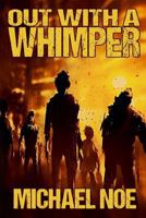 Out with a Whimper 1544818777 Book Cover