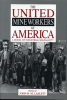 The United Mine Workers of America: A Model of Industrial Solidarity? (The Penn State Libraries) 0271015373 Book Cover