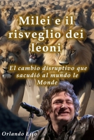 Milei e il Risveglio dei Leoni: La Rivoluzione Disruptiva che Ha Scosso il Mondo B0CS39TPMS Book Cover