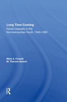 Long Time Coming: Racial Inequality in the Nonmetropolitan South, 1940-1990 0367166887 Book Cover