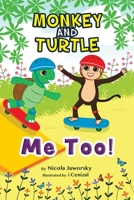 Monkey and Turtle - Me Too! 0228824885 Book Cover