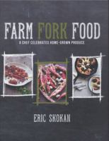Farm, Fork, Food: A chef celebrates home-grown produce 0857832395 Book Cover