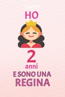 ho 2 anni e sono  regina: 2 Anni compleanno idea regalo,  bello quaderno di Compleanno che può usarlo come Diario o Taccuino  per ragazza regalo 100 pagine 6x9 (Italian Edition) 1659113016 Book Cover