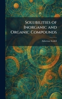 Solubilities of Inorganic and Organic Compounds 1025993853 Book Cover