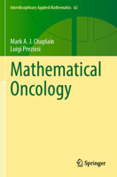 Mathematical Oncology (Interdisciplinary Applied Mathematics, 62) 1071649795 Book Cover