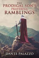 The Prodigal Son's Prayerful Ramblings 1545670633 Book Cover