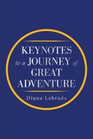 Keynotes to a Journey of Great Adventure 1665527404 Book Cover