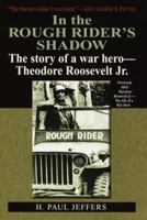 In the Roughrider's Shadow: The Story of Theodore Roosevelt Jr. -- War Hero 0891417974 Book Cover