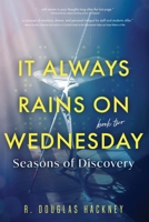 It Always Rains on Wednesday, Book Two: Seasons of Discovery B0FMGM14J1 Book Cover