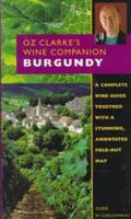 Oz Clarke's Wine Companion: Burgundy Guide : Fold Out Map (Oz Clarke's Wine Companions) 1862120374 Book Cover