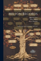 Milton Records: Births, Marriages and Deaths, 1662-1843 1022168045 Book Cover