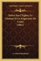 Notice Sur L'Eglise, Le Chateau Et La Seigneurie De Conty (1861) 1160210365 Book Cover