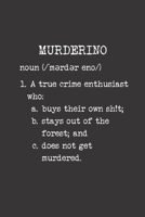 Murderino: Funny True Crime Gifts - Small Lined Writing Journal or Notebook (Card Alternative) (Definition, Humor) 1695166574 Book Cover