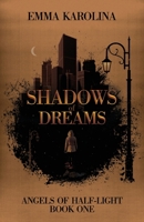 Shadows of Dreams (Angels of Half-light) 0993735517 Book Cover