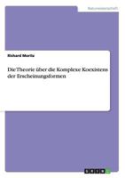 Die Theorie über die Komplexe Koexistenz der Erscheinungsformen 3656486476 Book Cover