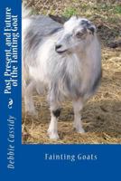Past, Present, and Future of the Fainting Goat 148110330X Book Cover