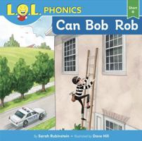 Bob Can Rob (LOL PHONICS Decodable Readers) B0DQ1JLRNS Book Cover