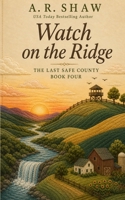 Watch on the Ridge (The Last Safe County) B0HHV2P8WD Book Cover