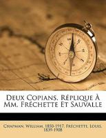 Deux copians. Réplique à MM. Fréchette et Sauvalle 1173125329 Book Cover