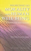 Perspectives on Morality and Human Well-Being: A Contribution to Islamic Economics 0860373878 Book Cover