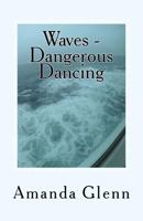 Waves - Dangerous Dancing 1976322340 Book Cover