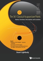 The 361 Classical Acupuncture Points: Names, Functions, Descriptions and Locations 9811293570 Book Cover