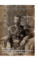Nikolaus II. - Vom verhass-ten Autokraten zum verehrten Märtyrer: Die historische und kirchliche Neubewertung eines Zaren nach der Revolution von 1905 (German Edition) 3384246136 Book Cover