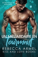 Un Milliardaire en Tourment: Un Romance de Milliardaire (French Edition) 1721147578 Book Cover