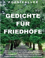Poesieallee: GEDICHTE FÜR FRIEDHÖFE:42 Gedichte von 13 AutorInnen mit 13 Collagen von 2 Künstlern (German Edition) 3759784747 Book Cover