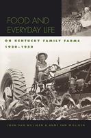 Food and Everyday Life on Kentucky Family Farms, 1920-1950 0813192951 Book Cover