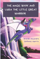 the magic book and Luisa the little great warrior B0DZP888MW Book Cover