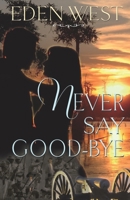 Never Say Good-Bye 1482668777 Book Cover