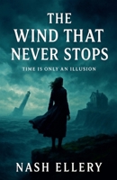 The Wind That Never Stops (Romantic Drama) B0FD3GCW9B Book Cover