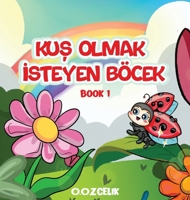 Kus Olmak Isteyen Böcek (Turkish Edition) 1971950157 Book Cover