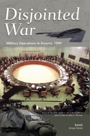 Disjointed War: Military Operations in Kosovo, 1999 0833030965 Book Cover