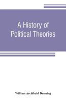 A History of Political Theories from Rousseau to Spencer 9353806380 Book Cover