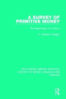 A Survey of Primitive Money; the Beginning of Currency 1015209432 Book Cover