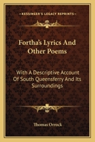 Fortha's Lyrics and Other Poems: With a Descriptive Account of South Queensferry and Its Surroundings (Classic Reprint) 0548303371 Book Cover