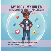 MY BODY, MY RULES: Understanding Safety, Privacy, and Growing Up B0FHFZSG4C Book Cover