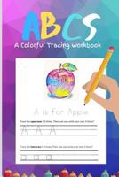ABC's: A Colorful Tracing Workbook 1082502936 Book Cover