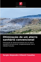 Otimização de um aterro sanitário convencional: Otimização do dimensionamento de um aterro sanitário convencional, complementando com o método Fukuoka 6203299847 Book Cover
